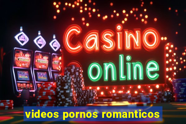 videos pornos romanticos